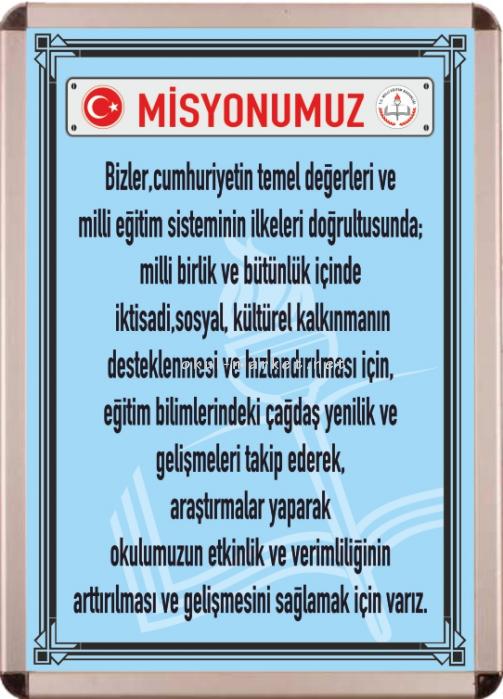 Vizyon - Misyon - Değerler Misyonumuz Misyonumuz (50x70)cm 